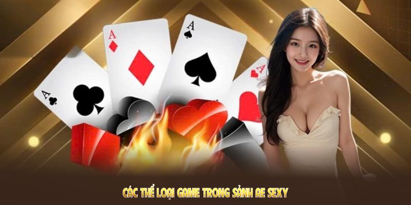 Sảnh AE SEXY QQ88 - Đánh Thức Giác Quan Cùng Dealer Quyến Rũ 6 Đa dạng thể loại game trong sảnh AE SEXY cho người chơi thỏa thích trải nghiệm