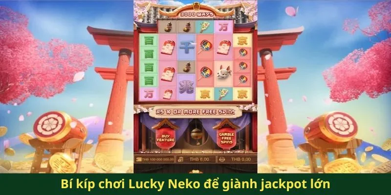 Neko May Mắn QQ88 - Trải Nghiệm Game Nổ Hũ Siêu Độc Đáo 6 Bí kíp chơi Lucky Neko để giành jackpot lớn
