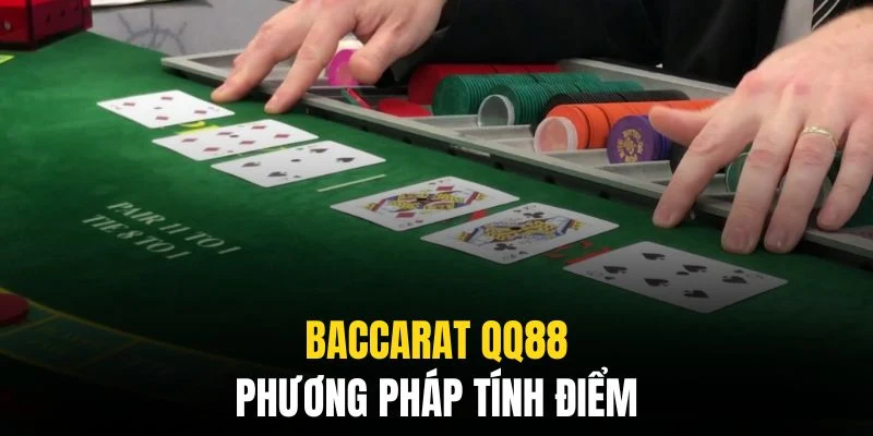 Baccarat QQ88 - Từ Luật Chơi Chi Tiết Đến Bí Quyết Thắng Lớn 6 Cách tính điểm tương tự như những bộ môn casino phổ biến